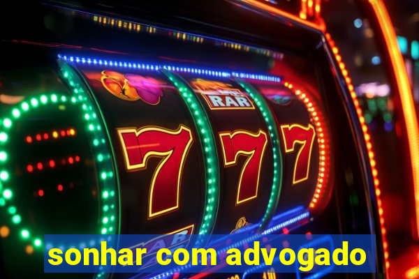 sonhar com advogado